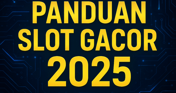 Panduan Slot Gacor 2025: Pola, Trik, dan Strategi Paling Efektif!