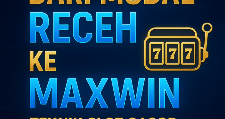 🎰 Dari Modal Receh ke Maxwin: Teknik Slot Gacor yang Terbukti Ampuh!